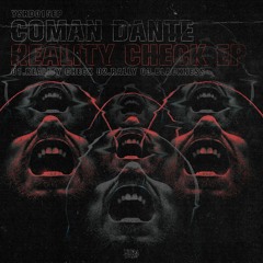 Coman Dante - Reality Check Ep