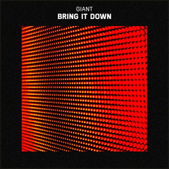 GIANT - Bring It Down