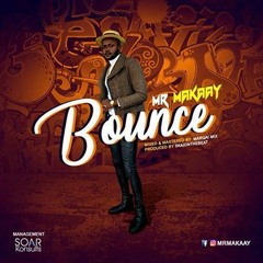 Mr Makaay - Bounce (prod. By SkaiOnTheBeat)