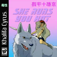 Khalifa Cyrus - She Runs You Hot
