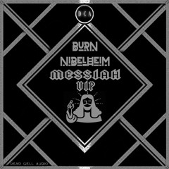 BURN NIBELHEIM- Messiah VIP (Free Download)