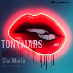 Tony Mars, Sisi Maria (Maleek Berry)