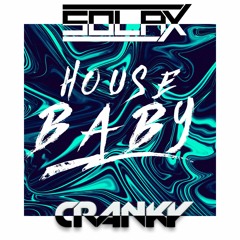 Solax x Cranky - House Baby (Original Mix)