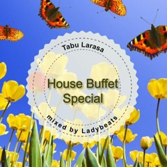 House Buffet Special - Tabu Larasa -- mixed by ladybeats