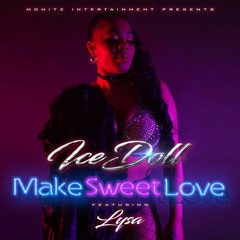 Icedoll ft Lysa - Make Sweet Love ( Dirty)