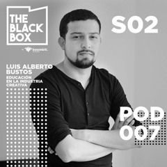 S02 E07: Educación en la Industria Creativa con Luis Alberto Bustos