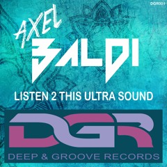 Axel Baldi Listen 2 This ULTRA Sound (Techno Mix)125BPM