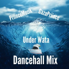 GazaPriince - Unda Wata Dancehall Mix 2018 [Vybz Kartel,Popcaan,Mavado,Blak Ryno] @GazaPriinceEnt