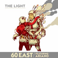 60 East - The Light (Ft. Ariano)