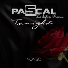 Nonso Amadi - Tonight (Pascal S Zoukyton Remix)(CLICK BUY FOR FREE DOWNLOAD)
