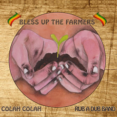 PROMO  BLESS UP THE FARMERS COLAH COLAH & RUB A DUB BAND