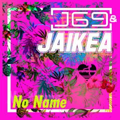 J69 X Jaikea - No Name [Out Now via Stepper Man]