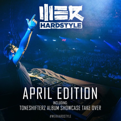 Brennan Heart presents WE R Hardstyle April 2018 (including Toneshifterz Take Over)