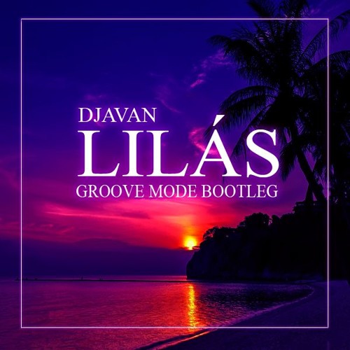 Djavan - Lilas (Groove Mode Bootleg) (Free Download)