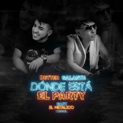 Donde Esta El Party By Gaby Metalico Ft Reyter Y Galante