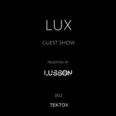 Lux Guest #002 Tektox