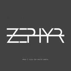 LIZ - When I Rule the World (Zephyr Remix)