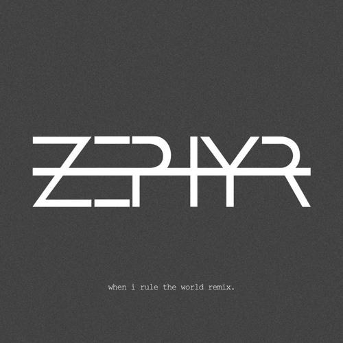 LIZ - When I Rule the World (Zephyr Remix)
