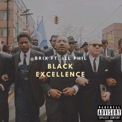 Brixxx feat. iLL PhiL - Black Excellence