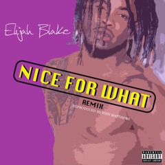 NICE FOR WHAT Remix