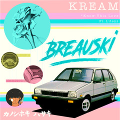 KREAM - Know This Love Ft. Litens (Breauski Remix)