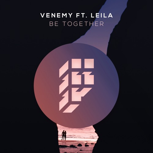Venemy ft. Leila - Be Together (Original Mix)