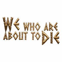 Whe Who Are About To Die- Battle Track No. 1