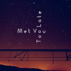 met you too late (prod. niki)