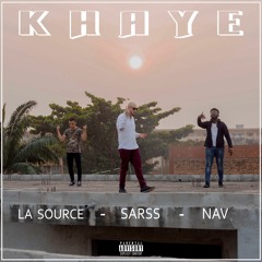 Le Sarss - Khayé ft. Nav & La Source