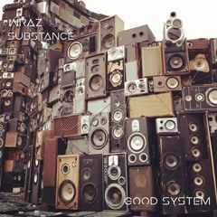 Wraz & SUBstance  - Good System [OUT NOW]
