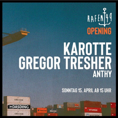 ANTHY @ Hafen49 Opening w/ Karotte & Gregor Tresher (15.04.18)