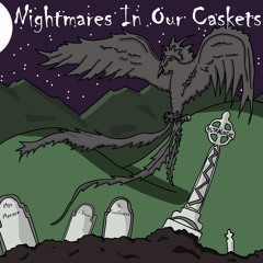 Nightmares In Our Caskets