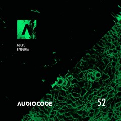 Golpe - Epidemia EP [Audiocode 052] Previews