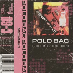 Polo Bag! Ft. Cowboy Killerr (Prod. Dretti Franks)