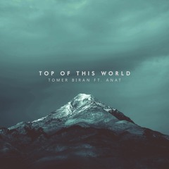 Tomer Biran - Top of This World (feat. ANAT) [Huawei P20 #SeeMore Ad Official Music]
