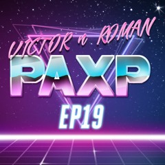 PAXP EP19- E3 Predictions and what we hope to see. And how Phil Spencer secretly loves Playstation.