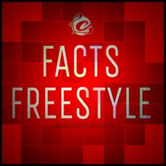 Facts Freestyle (Prod.By Zeph Ellis)