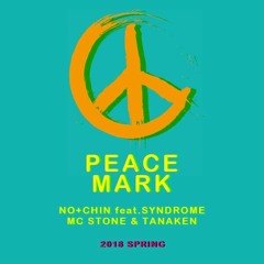 NO+CHIN feat. SYNDROME, MC STONE & たなけん - Peace Mark(Preview)
