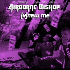 Airborne Bishop- (K)New Me ft. Iseburg Wavy (prod. yung bonsu)