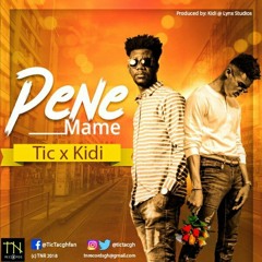 Tic Tac – Pene Mame Ft. KiDi (Prod. By KiDi) New Song