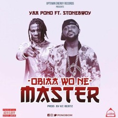 Yaa Pono Ft. Stonebwoy - Obiaa Wo Ne Master