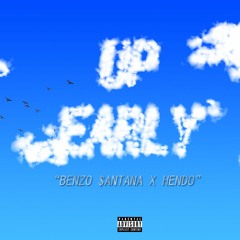 Benzo $antana X Hendo - Up Early (prod. Nick Mira)