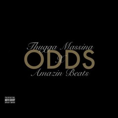 Thugga Massina - Odds (Prod. AmazinBeats)