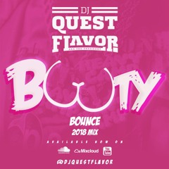 DJ QuestFlavor - Booty Bounce 2018 Mix