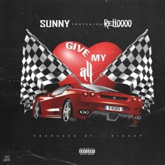 Sunny Ft. ( Relloooo) - Give My All