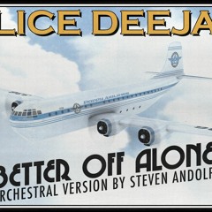 Alice Deejay - Better Off Alone (Orchestral Version)