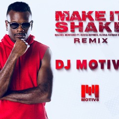 Make It Shake!!! fT.Fatman Scoop  Machal Montano Olivia