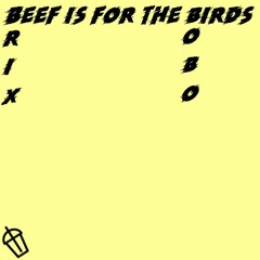 Beef Is For The Birds- Brix ft. Lill Bobo (Prod. Doose)