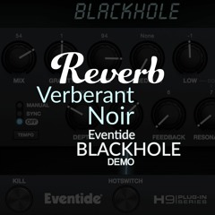 Eventide Blackhole | Verberant Noir - Reverb Demo