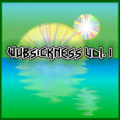 Wubsickness Volume 1